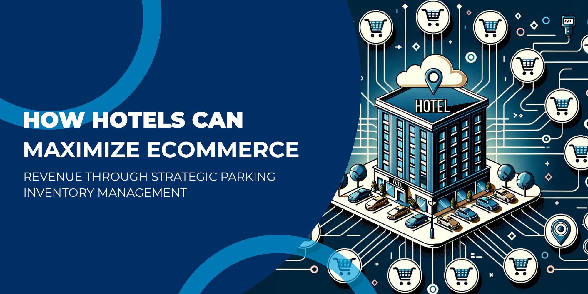Hotels Ecommerce Parking Inventory Blog Hotels Ecommerce Parking Inventory Blog